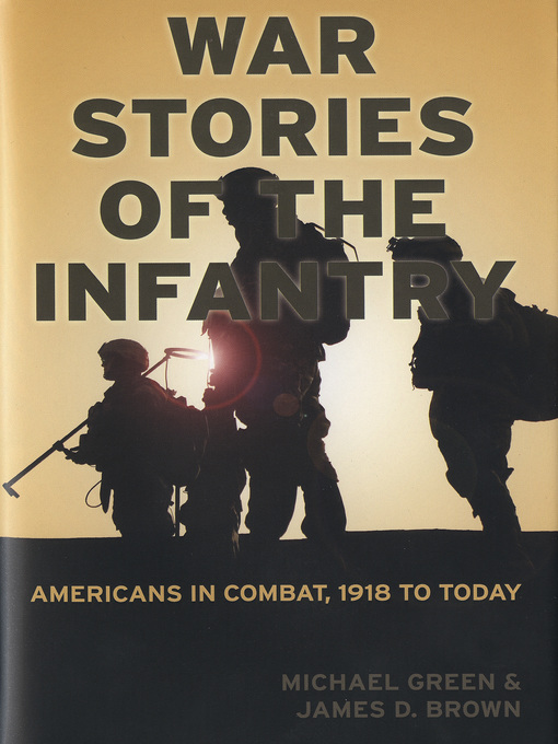 War Stories of the Infantry (eBook): Americans in Combat, 1918 to Today
